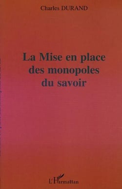 LA MISE EN PLACE DES MONOPOLES DU SAVOIR