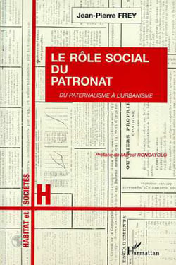 Le rôle social du patronat - Du paternalisme à l'urbanisme
