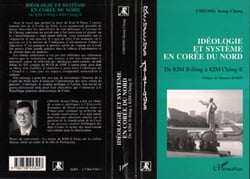 Idéologie et système en Corée du Nord - De Kim II-Sông à Kim Chông II