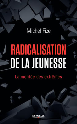 Radicalisation de la jeunesse - La montée des extrêmes