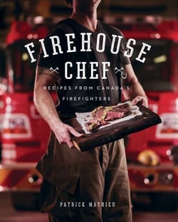 Firehouse Chef - Favourite Recipes from Canada's Firefighters