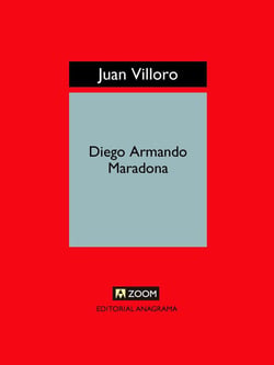 Diego Armando Maradona - Vida, muerte, resurrección y algo más.