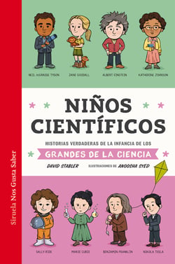 Niños científicos - Historias verdaderas de la infancia de los grandes de la ciencia