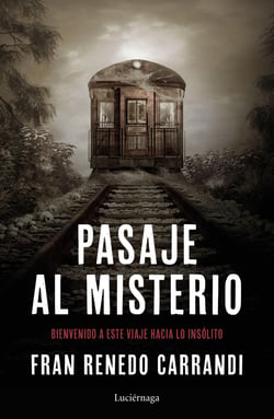 Pasaje al misterio - Un viaje hacia lo insólito