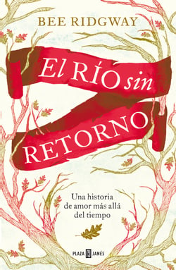 El río sin retorno - Una historia de amor más allá del tiempo