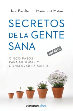 Secretos de la gente sana - Cinco pasos para mejorar y conservar la salud
