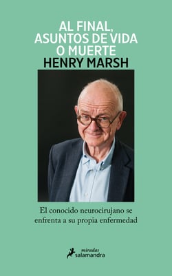 Al final, asuntos de vida o muerte - El conocido neurocirujano se enfrenta a su propia enfermedad