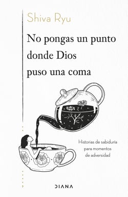 No pongas un punto donde Dios puso una coma - Historias de sabiduría para momentos de adversidad