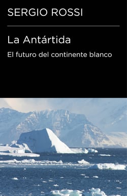 La Antártida (Colección Endebate) - El futuro del continente blanco