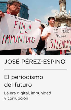 El periodismo del futuro - La era digital, impunidad y corrupcción