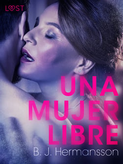 Una mujer libre - Relato erótico