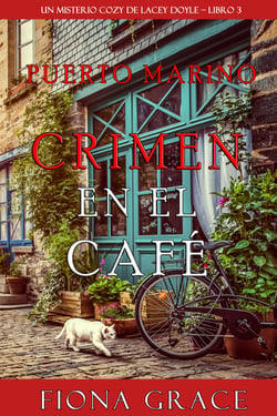 Crimen en el café (Un misterio cozy de Lacey Doyle – Libro 3)
