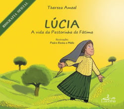 Lúcia - A Vida da Pastorinha de Fátima