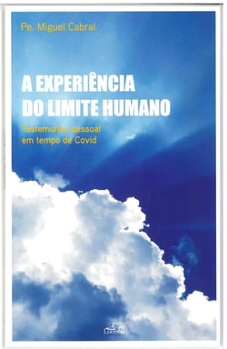 A Experiência do Limite Humano - Testemunho pessoal em tempo de Covid
