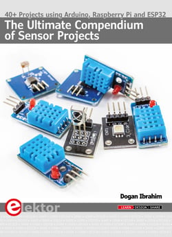 The Ultimate Compendium of Sensor Projects - 40+ Projects using Arduino, Raspberry Pi and ESP32