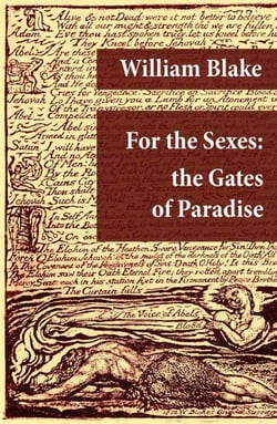 For the Sexes: the Gates of Paradise - (Illuminated Manuscript with the Original Illustrations of William Blake)