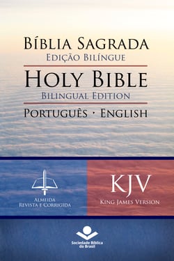Bíblia Sagrada Edição Bilíngue — Holy Bible Bilingual Edition (RC - KJV) - Português-English: Almeida Revista e Corrigida — King James Version
