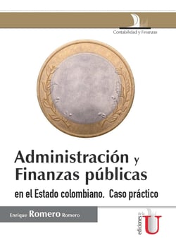 Administración y finanzas públicas en el estado colombiano - Caso práctico