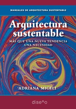 Arquitectura sustentable - Más que una nueva tendencia, una necesidad