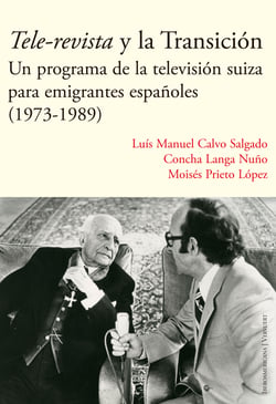 Tele-revista y la Transición - Un programa de la televisión suiza para emigrantes españoles (1973-1989)