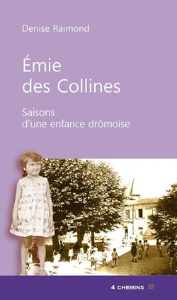 Emie des Collines - Saisons d'une enfance drômoise