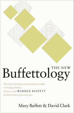 The New Buffettology - The Proven Techniques for Investing Successfully in Changing Markets That Have Made Warren Buffett the World's Most Famous Investor