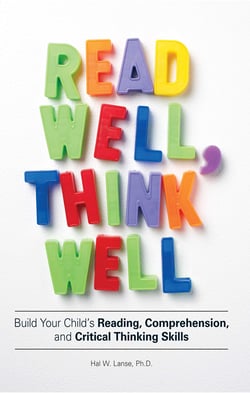 Read Well, Think Well - Build Your Child's Reading, Comprehension, and Critical Thinking Skills