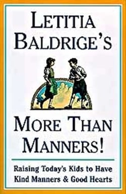 Letitia Baldrige's More Than Manners - Raising Today's Kids to Have Kind Manners and Good