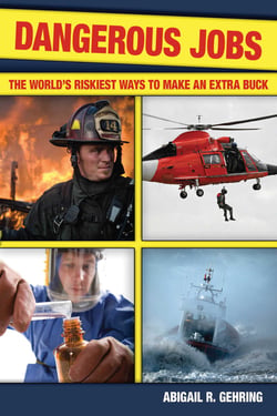 Dangerous Jobs - The Adventurer's Guide to High-Risk Careers