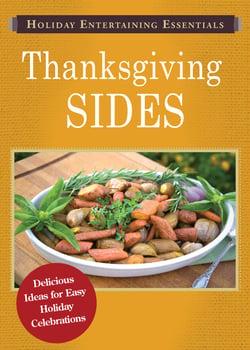 Holiday Entertaining Essentials: Thanksgiving Sides - Delicious ideas for easy holiday celebrations