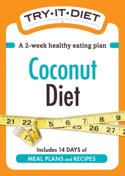 Try-It Diet: Coconut Oil Diet - A two-week healthy eating plan