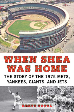 When Shea Was Home - The Story of the 1975 Mets, Yankees, Giants, and Jets