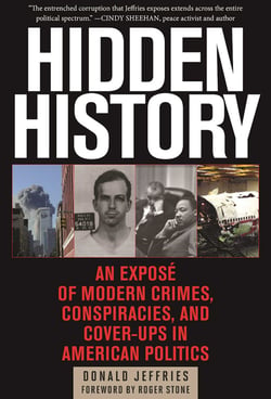 Hidden History - An Exposé of Modern Crimes, Conspiracies, and Cover-Ups in American Politics