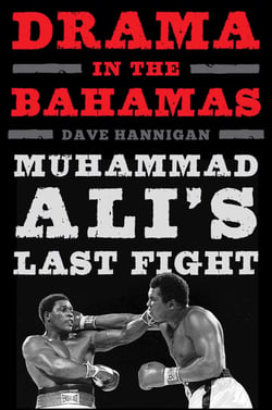 Drama in the Bahamas - Muhammad Ali's Last Fight
