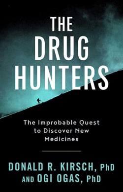 The Drug Hunters - The Improbable Quest to Discover New Medicines