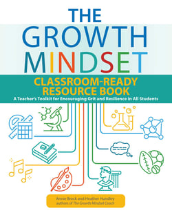 The Growth Mindset Classroom-Ready Resource Book - A Teacher's Toolkit for For Encouraging Grit and Resilience in All Students