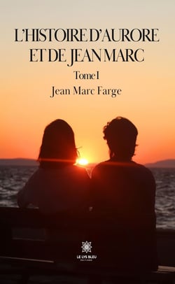 L’histoire d’Aurore et de Jean Marc - Tome 1