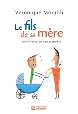 Le fils de sa mère - De la force des rapports mère-fils