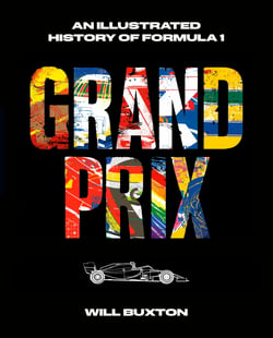 Grand Prix - An Illustrated History of Formula 1. The perfect F1 gift for fans of Drive to Survive!