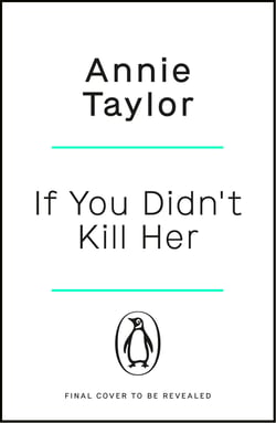If You Didn’t Kill Her - The breathtakingly tense emotional thriller