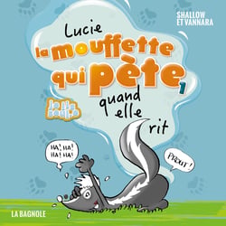 Lucie la mouffette qui pète quand elle rit - Tome 1