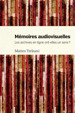 Mémoires audiovisuelles - Les archives en ligne ont-elle un sens ?