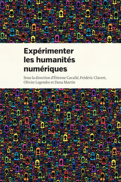 Expérimenter les humanités numériques - Des outils individuels aux projets collectifs