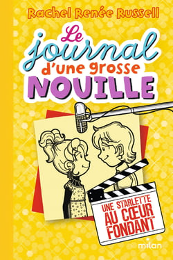 Le journal d'une grosse nouille Tome 7 : une starlette au coeur fondant