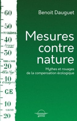 Mesures contre nature : mythes et rouages de la compensation écologique