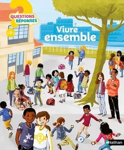 Questions réponses 7+ Tome 43 : vivre ensemble