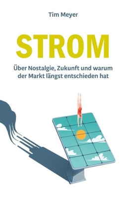 Strom - Über Nostalgie, Zukunft und warum der Markt längst entschieden hat