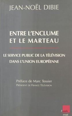 Entre l'enclume et le marteau : Le Service public de la télévision dans l'Union européenne