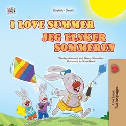 I Love Summer Jeg Elsker Sommeren - English Danish Bilingual Collection