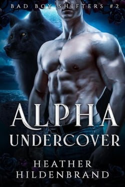 Alpha Undercover - Bad Boy Shifters, #2